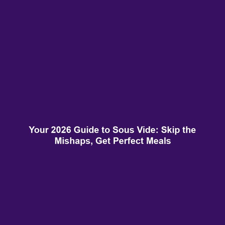 Your 2026 Guide to Sous Vide: Skip the Mishaps, Get Perfect Meals